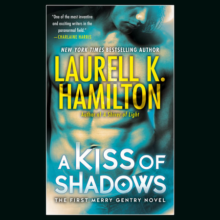 A Kiss of Shadows by Laurell K. Hamilton