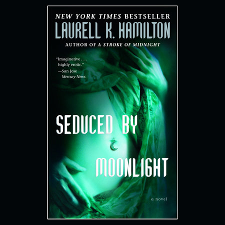 Seduced by Moonlight by Laurell K. Hamilton