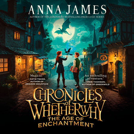 Chronicles of Whetherwhy: The Age of Enchantment by Anna James