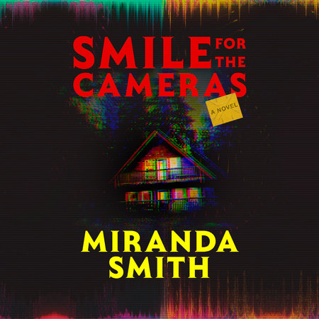 Smile for the Cameras by Miranda Smith