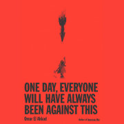 One Day, Everyone Will Have Always Been Against This 