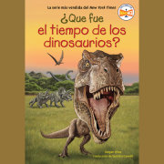 ¿Qué fue el tiempo de los dinosaurios? (What Was the Age of the Dinosaurs? Spanish Edition) 