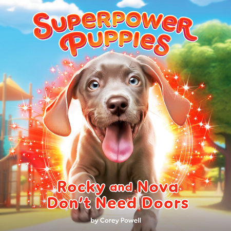 Rocky and Nova Don't Need Doors #3 by Corey Powell