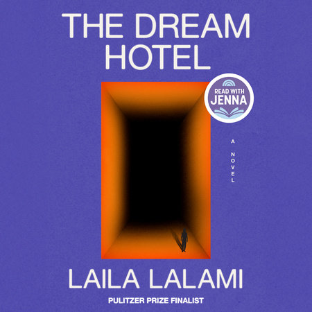 The Dream Hotel: A Read with Jenna Pick by Laila Lalami