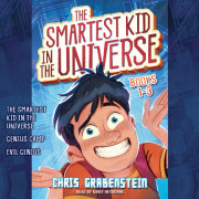 The Smartest Kid in the Universe: Books 1-3 