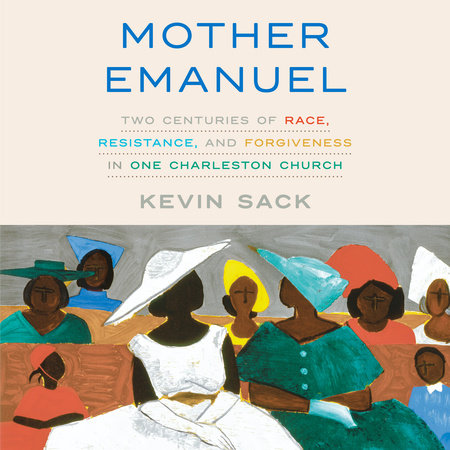 Mother Emanuel by Kevin Sack