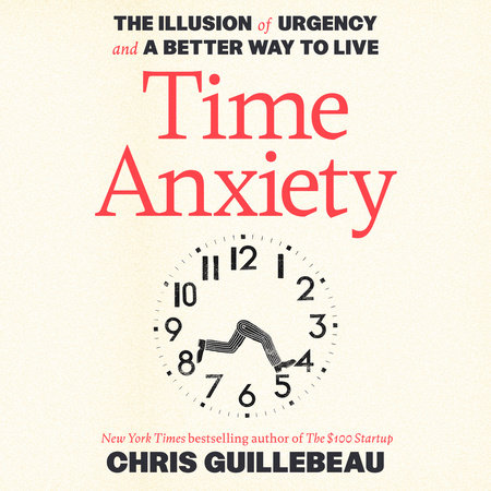 Time Anxiety by Chris Guillebeau