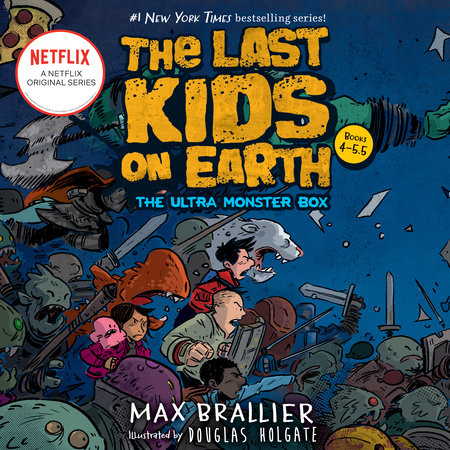 The Last Kids on Earth: The Ultra Monster Box (books 4, 5, 5.5) by Max Brallier