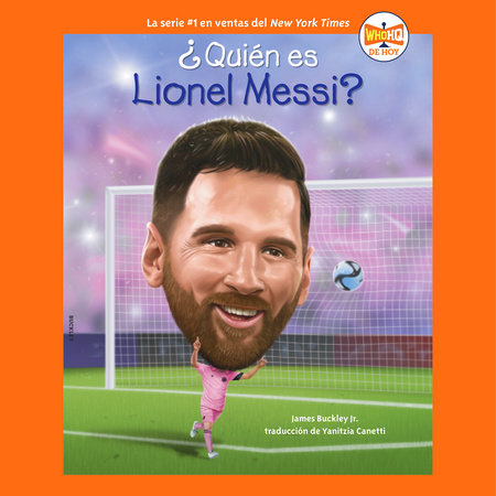 ¿Quién es Lionel Messi? (Who Is Lionel Messi? Spanish Edition) by James Buckley, Jr. & Who HQ