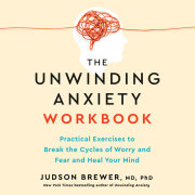 The Unwinding Anxiety Workbook 