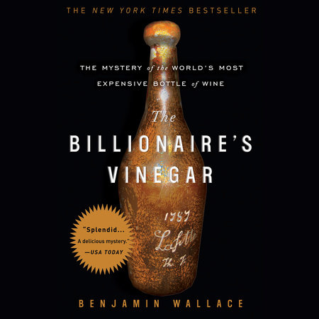 The Billionaire's Vinegar by Benjamin Wallace