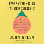 Everything Is Tuberculosis 