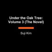 Under the Oak Tree: Volume 3 (The Novel) 