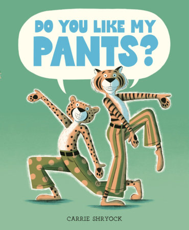 Do You Like My Pants?