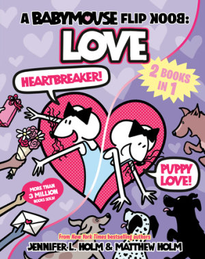 Cover of A Babymouse Flip Book: LOVE (Heartbreaker + Puppy Love)