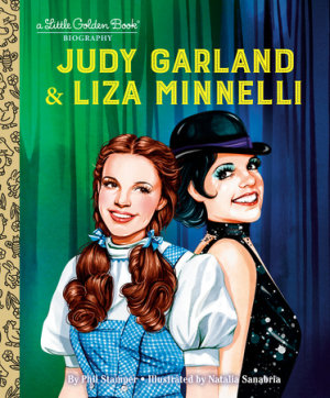 Cover of Judy Garland & Liza Minnelli: A Little Golden Book Biography
