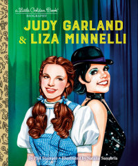 Cover of Judy Garland & Liza Minnelli: A Little Golden Book Biography cover