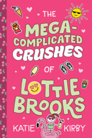 The Mega-Complicated Crushes of Lottie Brooks 