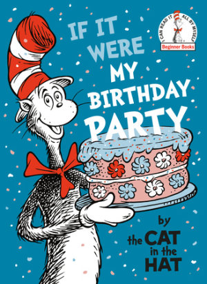 Cover of If It Were My Birthday Party--By the Cat in the Hat