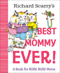 Cover of Richard Scarry\'s Best Mommy Ever! cover