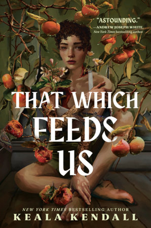Cover of That Which Feeds Us