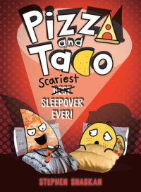 Cover of Pizza and Taco: Scariest Sleepover Ever! cover