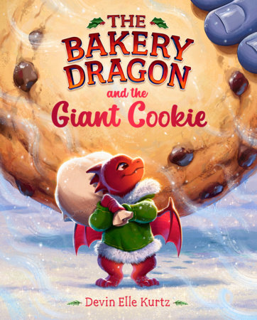 Cover of The Bakery Dragon and the Giant Cookie