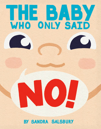 Cover of The Baby Who Only Said No!