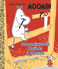 Book cover for Moomintroll Builds a House (Moomin)