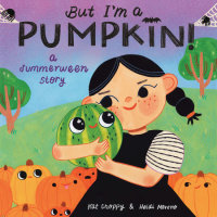 Cover of But I\'m a Pumpkin!: A Summerween Story cover