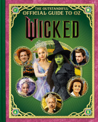 Cover of Wicked: The Outstandiful Official Guide to Oz  (Universal Pictures\' Wicked) cover