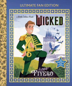 Cover of I Am Fiyero: Ultimate Fan Edition (Universal Pictures Wicked)