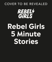 Rebel Girls 5-Minute Stories 