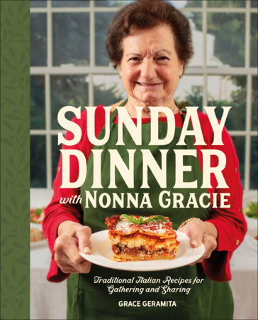 Sunday Dinner with Nonna Gracie