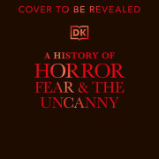 A History of Horror, Fear, and the Uncanny 