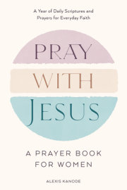 Pray with Jesus: A Prayer Book for Women 