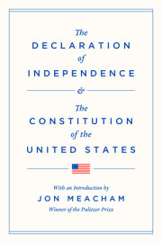 The Declaration of Independence and the Constitution of the United States 
