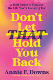 Don't Let That Hold You Back 