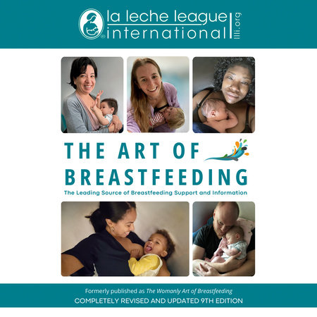 The Art of Breastfeeding by La Leche League International, Bibiana Moreno Carranza, Jayne Joyce, Anna Swisher & Teresa Pitman