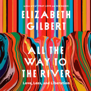 All the Way to the River 