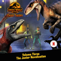Cover of Chaos Theory, Volume Three: The Junior Novelization (Jurassic World) cover