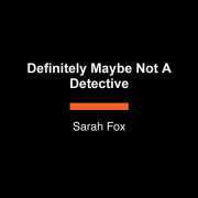 Definitely Maybe Not a Detective 
