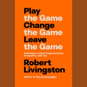 Play the Game. Change the Game. Leave the Game. 