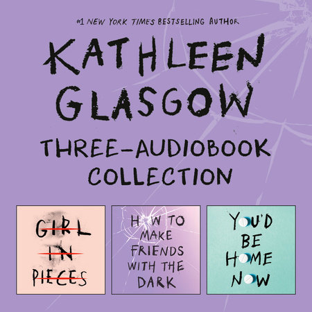 Kathleen Glasgow Three-Audiobook Collection by Kathleen Glasgow