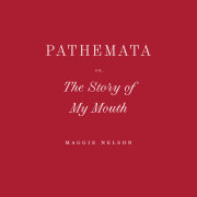 Pathemata, Or, The Story of My Mouth 
