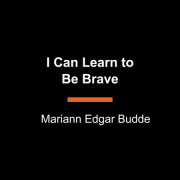 I Can Learn to Be Brave 