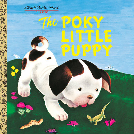 The Poky Little Puppy by Janette Sebring Lowrey