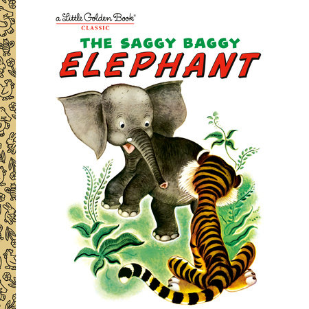 The Saggy Baggy Elephant by Kathryn Jackson, Golden Books & Byron Jackson