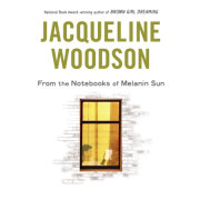 From the Notebooks of Melanin Sun 