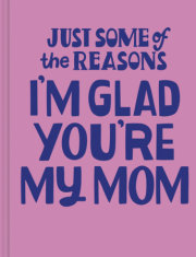 Just Some of the Reasons I'm Glad You're My Mom 